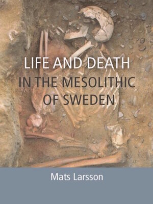 cover image of Life and Death in the Mesolithic of Sweden